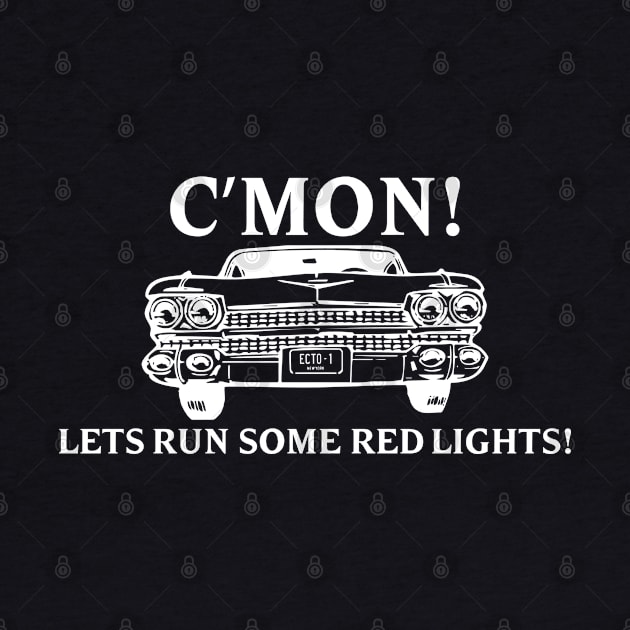 LETS RUN SOME RED LIGHTS! by old_school_designs